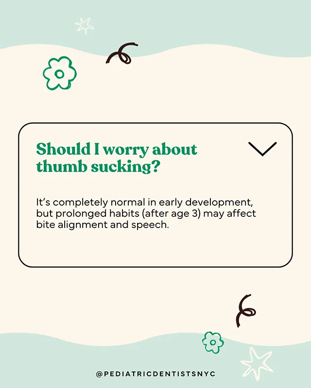 Pediatric dental FAQ graphic asking should I worry about thumb sucking with guidance about age and development